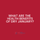 Dry January health benefits