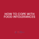 Learn how to cope with food intolerances with UK Food Intolerance.