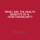What are the health benefits of a vegetarian diet?