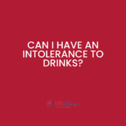Can I have an intolerance to drinks?