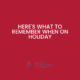 Here's what to remember when on holiday